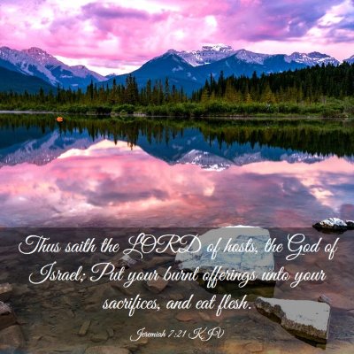 Picture 03 - Jeremiah 7:21 KJV - Thus saith the LORD of hosts, the God of Israel; - Bible Verse Picture