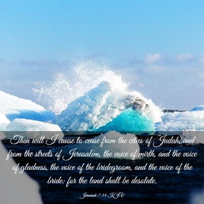 Picture 03 - Jeremiah 7:34 KJV - Then will I cause to cease from the cities of - Bible Verse Picture