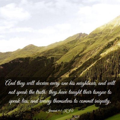 Picture 03 - Jeremiah 9:5 KJV - And they will deceive every one his neighbour, - Bible Verse Picture