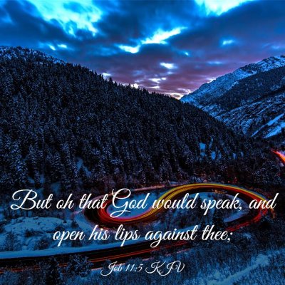 Picture 03 - Job 11:5 KJV - But oh that God would speak, and open his lips - Bible Verse Picture