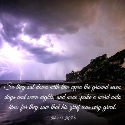 Picture 03 - Job 2:13 KJV - So they sat down with him upon the ground seven - Bible Verse Picture