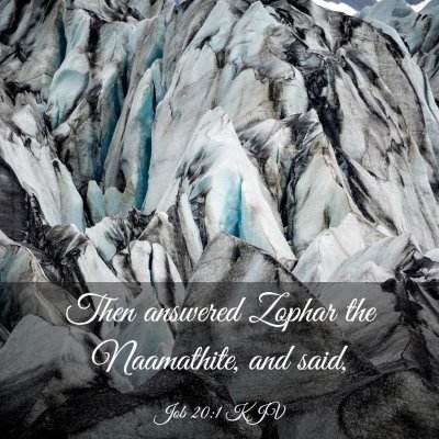 Picture 03 - Job 20:1 KJV - Then answered Zophar the Naamathite, and - Bible Verse Picture