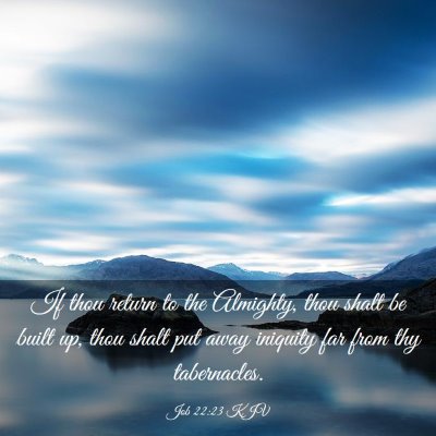 Picture 03 - Job 22:23 KJV - If thou return to the Almighty, thou shalt be - Bible Verse Picture