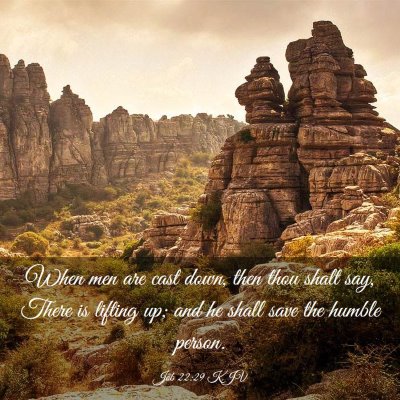 Picture 03 - Job 22:29 KJV - When men are cast down, then thou shalt say, - Bible Verse Picture