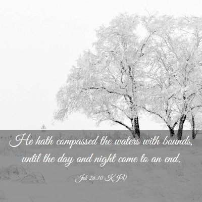 Picture 03 - Job 26:10 KJV - He hath compassed the waters with bounds, until - Bible Verse Picture