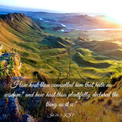 Picture 03 - Job 26:3 KJV - How hast thou counselled him that hath no wisdom? - Bible Verse Picture