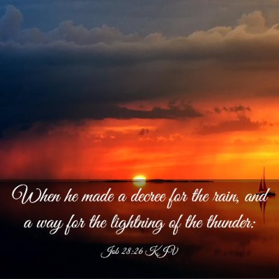 Picture 03 - Job 28:26 KJV - When he made a decree for the rain, and a way for - Bible Verse Picture