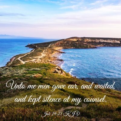 Picture 03 - Job 29:21 KJV - Unto me men gave ear, and waited, and kept - Bible Verse Picture