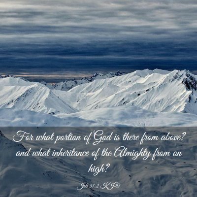 Picture 03 - Job 31:2 KJV - For what portion of God is there from above? and - Bible Verse Picture