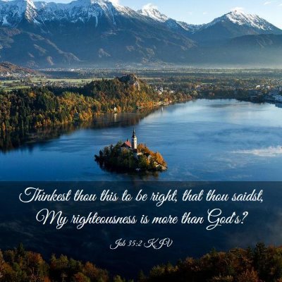 Picture 03 - Job 35:2 KJV - Thinkest thou this to be right, that thou saidst, - Bible Verse Picture
