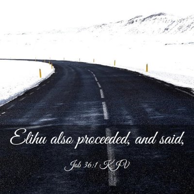 Picture 03 - Job 36:1 KJV - Elihu also proceeded, and - Bible Verse Picture