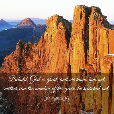 Picture 03 - Job 36:26 KJV - Behold, God is great, and we know him not, - Bible Verse Picture
