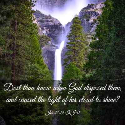 Picture 03 - Job 37:15 KJV - Dost thou know when God disposed them, and caused - Bible Verse Picture