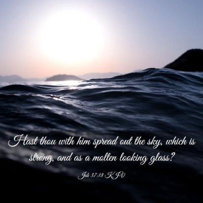 Picture 03 - Job 37:18 KJV - Hast thou with him spread out the sky, which is - Bible Verse Picture
