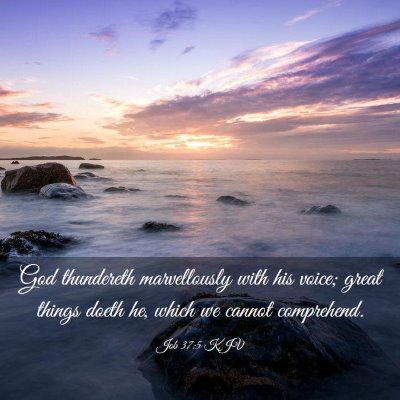 Picture 03 - Job 37:5 KJV - God thundereth marvellously with his voice; great - Bible Verse Picture