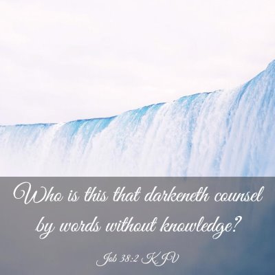 Picture 03 - Job 38:2 KJV - Who is this that darkeneth counsel by words - Bible Verse Picture