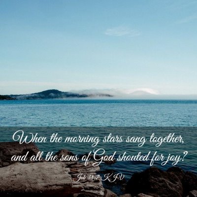 Picture 03 - Job 38:7 KJV - When the morning stars sang together, and all the - Bible Verse Picture
