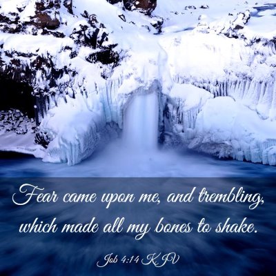 Picture 03 - Job 4:14 KJV - Fear came upon me, and trembling, which made all - Bible Verse Picture