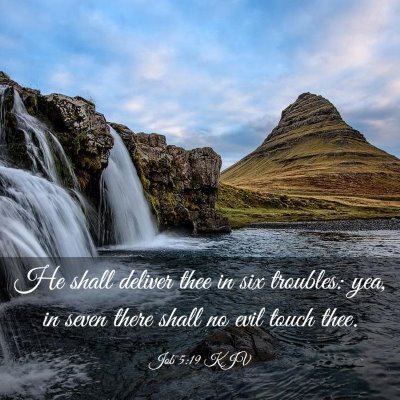 Picture 03 - Job 5:19 KJV - He shall deliver thee in six troubles: yea, in - Bible Verse Picture