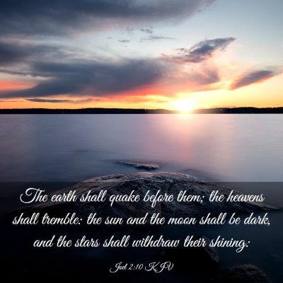 Picture 03 - Joel 2:10 KJV - The earth shall quake before them; the heavens - Bible Verse Picture