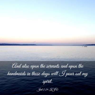 Picture 03 - Joel 2:29 KJV - And also upon the servants and upon the handmaids - Bible Verse Picture