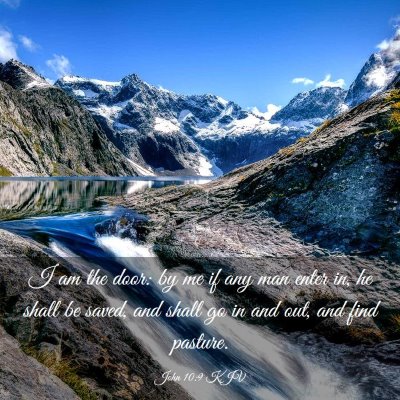 Picture 03 - John 10:9 KJV - I am the door: by me if any man enter in, he - Bible Verse Picture