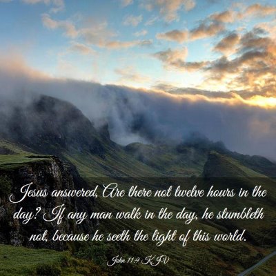 Picture 03 - John 11:9 KJV - Jesus answered, Are there not twelve hours in the - Bible Verse Picture