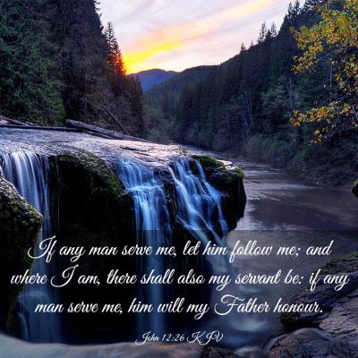 Picture 03 - John 12:26 KJV - If any man serve me, let him follow me; and where - Bible Verse Picture