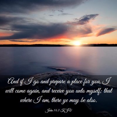 Picture 03 - John 14:3 KJV - And if I go and prepare a place for you, I will - Bible Verse Picture