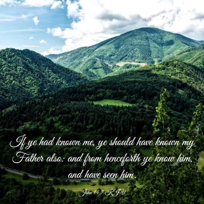 Picture 03 - John 14:7 KJV - If ye had known me, ye should have known my - Bible Verse Picture