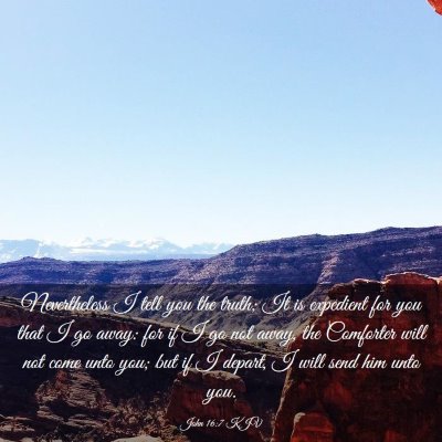 Picture 03 - John 16:7 KJV - Nevertheless I tell you the truth; It is - Bible Verse Picture