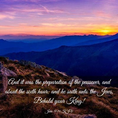 Picture 03 - John 19:14 KJV - And it was the preparation of the passover, and - Bible Verse Picture