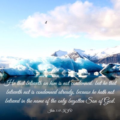 Picture 03 - John 3:18 KJV - He that believeth on him is not condemned: but he - Bible Verse Picture