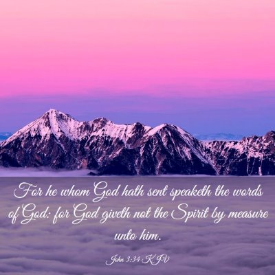 Picture 03 - John 3:34 KJV - For he whom God hath sent speaketh the words of - Bible Verse Picture