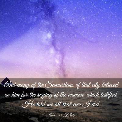 Picture 03 - John 4:39 KJV - And many of the Samaritans of that city believed - Bible Verse Picture