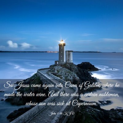 Picture 03 - John 4:46 KJV - So Jesus came again into Cana of Galilee, where - Bible Verse Picture