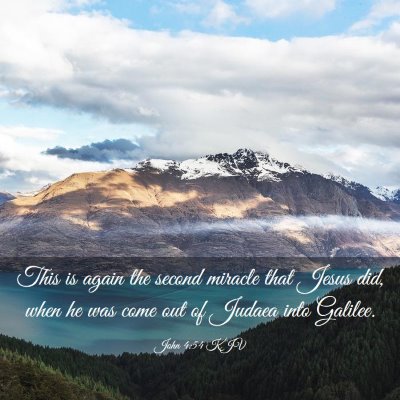 Picture 03 - John 4:54 KJV - This is again the second miracle that Jesus did, - Bible Verse Picture