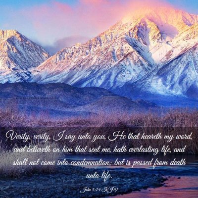 Picture 03 - John 5:24 KJV - Verily, verily, I say unto you, He that heareth - Bible Verse Picture
