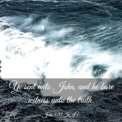 Picture 03 - John 5:33 KJV - Ye sent unto John, and he bare witness unto the - Bible Verse Picture