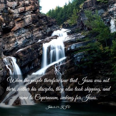 Picture 03 - John 6:24 KJV - When the people therefore saw that Jesus was not - Bible Verse Picture