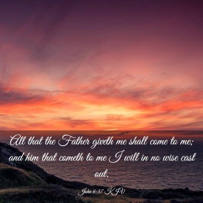 Picture 03 - John 6:37 KJV - All that the Father giveth me shall come to me; - Bible Verse Picture
