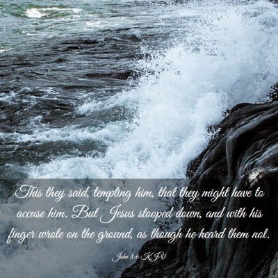 Picture 03 - John 8:6 KJV - This they said, tempting him, that they might - Bible Verse Picture
