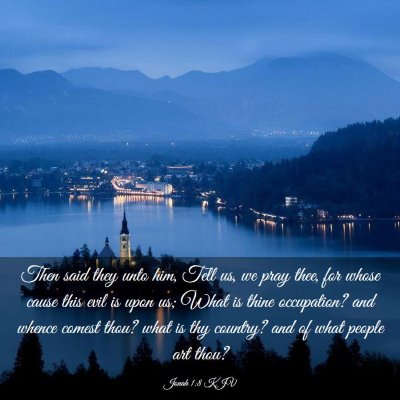Picture 03 - Jonah 1:8 KJV - Then said they unto him, Tell us, we pray thee, - Bible Verse Picture