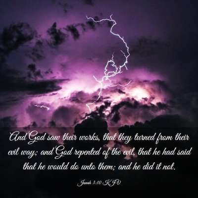 Picture 03 - Jonah 3:10 KJV - And God saw their works, that they turned from - Bible Verse Picture
