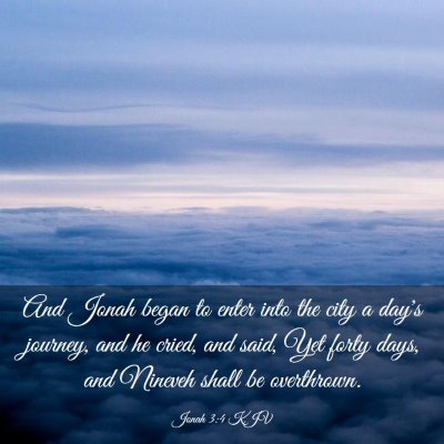 Picture 03 - Jonah 3:4 KJV - And Jonah began to enter into the city a day's - Bible Verse Picture
