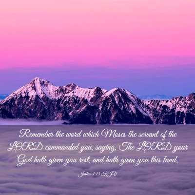 Picture 03 - Joshua 1:13 KJV - Remember the word which Moses the servant of the - Bible Verse Picture