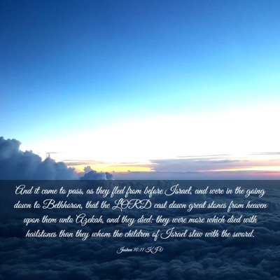 Picture 03 - Joshua 10:11 KJV - And it came to pass, as they fled from before - Bible Verse Picture
