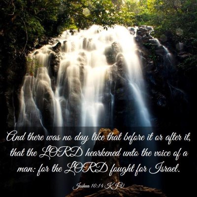 Picture 03 - Joshua 10:14 KJV - And there was no day like that before it or after - Bible Verse Picture