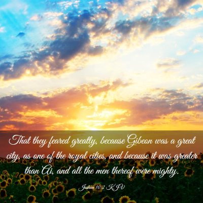 Picture 03 - Joshua 10:2 KJV - That they feared greatly, because Gibeon was a - Bible Verse Picture