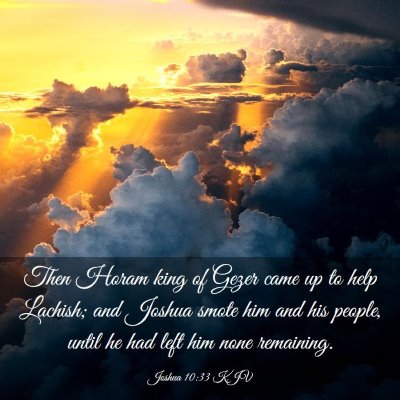 Picture 03 - Joshua 10:33 KJV - Then Horam king of Gezer came up to help Lachish; - Bible Verse Picture